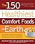 The 150 Healthiest Comfort ...