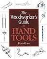 The Woodworker's Guide to Hand Tools
