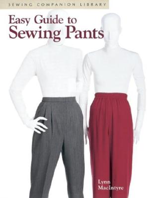 Easy Guide to Sewing Pants: Sewing Companion Library (Paperback)