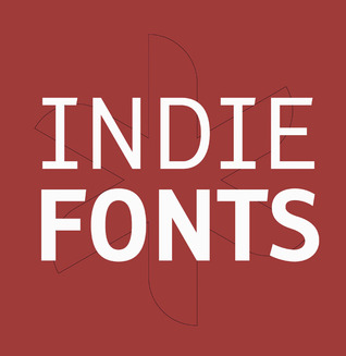 Indie Fonts: A Compendium Of Digital Type From Independent Foundries