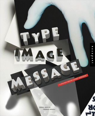 Type, Image, Message: A Graphic Design Layout Workshop