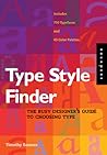 Type Style Finder: The Busy Designer's Guide To Choosing Type Type Style Finder: The Busy Designer's Guide To Choosing Type