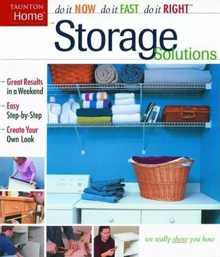 Storage Solutions (Do It Now Do It Fast Do It Right)
