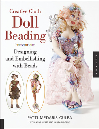 Creative Cloth Doll Beading: Designing And Embellishing With Beads