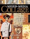 Mixed-Media Collage: An Exploration of Contemporary Artists, Methods, and Materials