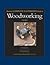 Taunton's Complete Illustrated Guide to Woodworking by Gary Rogowski