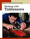 Working with Tablesaws: The New Best of Fine Woodworking
