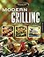 Vermont Castings' Modern Grilling: More Than 300 Recipes and Menus for Grilling Year Round