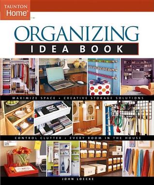 Organizing Idea Book (Taunton Home Idea Books)