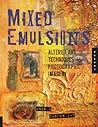 Mixed Emulsions: Altered Art Techniques for Photographic Imagery