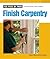 Finish Carpentry (For Pros By Pros)