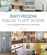 Bathroom Ideas that Work: Creative Design Solutions for your Home (Taunton's Ideas That Work) Bathroom Ideas that Work: Creative Design Solutions for your Home (Taunton's Ideas That Work)