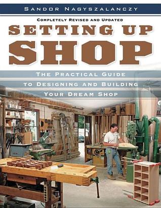 Setting Up Shop: The Practical Guide to Designing and Building You (Paperback)