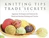 Knitting Tips and Trade Secrets Expanded by Editors of Threads