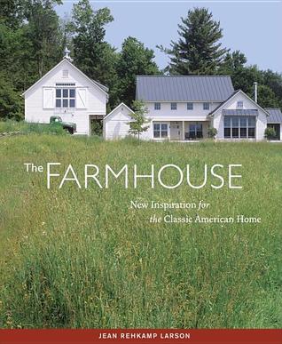 The Farmhouse: New Inspiration for the Classic American Home (Paperback)