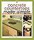 Concrete Countertops Made Simple: A Step-by-step Guide (Made Simple (Taunton Press))