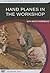 Hand Planes in the Woodshop by Mario Rodríguez