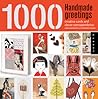1,000 Handmade Greetings: Creative Cards and Clever Correspondence