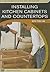 Installing Kitchen Cabinets and Countertops:   (Fine Homebuilding DVD Workshop)