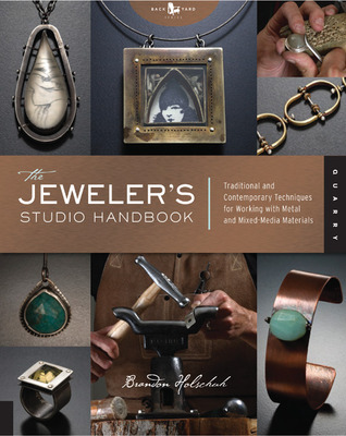 The Jeweler's Studio Handbook: Traditional and Contemporary Techniques for Working with Metal and Mixed Media Materials (Volume 9) (Studio Handbook Series, 9)