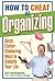 How to Cheat at Organizing:...