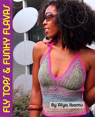 Get Your Crochet On! Fly Tops & Funky Flavas (Paperback)