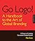 Go Logo! A Handbook to the Art of Global Branding: 12 Keys to Creating Successful Global Brands