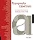 Typography Essentials: 100 Design Principles for Working with Type