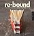 Re-Bound: Creating Handmade Books from Recycled and Repurposed Materials