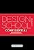 Design School Confidential: Extraordinary Class Projects From the International Design Schools, Colleges, and Institutes