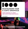1,000 Restaurant, Bar, and Cafe Graphics: From Signage to Logos and Everything In Between (1000 Series)