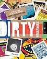 Dirty Fingernails: A One-of-a-Kind Collection of Graphics Uniquely Designed by Hand Dirty Fingernails: A One-of-a-Kind Collection of Graphics Uniquely Designed by Hand