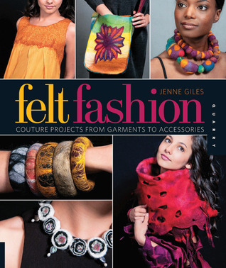 Felt Fashion: Couture Projects from Garments to Accessories (Paperback)
