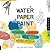 Water Paper Paint: Explorin...