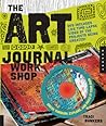 The Art Journal Workshop by Traci Bunkers