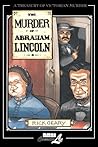 The Murder of Abraham Lincoln by Rick Geary