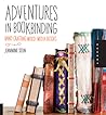Adventures in Bookbinding by Jeannine Stein