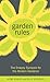 Garden Rules: The Snappy Synopsis for the Modern Gardener