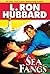 Sea Fangs by L. Ron Hubbard