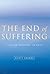 End of Suffering: Finding Purpose in Pain