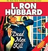 Dead Men Kill by L. Ron Hubbard