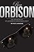 Roy Orbison: Invention Of An Alternative Rock Masculinity (Sound Matters)