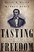 Tasting Freedom by Daniel R. Biddle