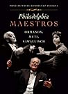 Philadelphia Maestros: Ormandy, Muti, Sawallisch