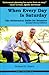 When Every Day is Saturday: The Retirement Guide for Boomers (2nd ed.)