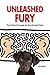 Unleashed Fury by Julie Walsh Unleashed Fury by Julie Walsh