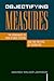 Objectifying Measures: The Dominance of High-Stakes Testing and the Politics of Schooling