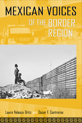 Mexican Voices of the Border Region: Mexicans and Mexican Americans Speak about Living along the Wall (Voices of Latin American Life)