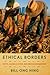 Ethical Borders: NAFTA, Globalization, and Mexican Migration