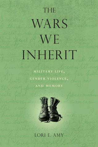 The Wars We Inherit: Military Life, Gender Violence, and Memory (Paperback)
